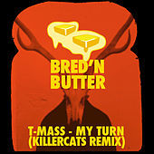 Thumbnail for the T-Mass - My Turn (Killercats Remix) link, provided by host site
