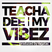 Thumbnail for the Teacha Dee - My Vibez link, provided by host site