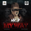 Thumbnail for the Mr. P - My Way link, provided by host site