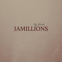 Thumbnail for the Jamillions - My Words link, provided by host site