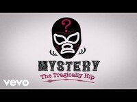 Thumbnail for the The Tragically Hip - Mystery link, provided by host site