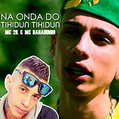 Thumbnail for the MC 2K - Na Onda do Tikidun Tikidun link, provided by host site