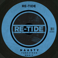Thumbnail for the Re-Tide - Naasty (Funkatron Remix) link, provided by host site