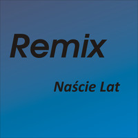 Thumbnail for the Remix - Naście Lat link, provided by host site