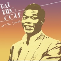 Thumbnail for the Nat King Cole - Nat King Cole at the Sands link, provided by host site