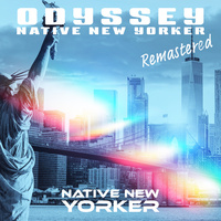 Thumbnail for the Odyssey - Native New Yorker (Remastered 2022) link, provided by host site