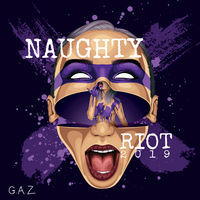 Thumbnail for the GAZ - Naughty Riot 2019 link, provided by host site