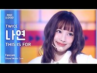 Thumbnail for the Twice - [#음중직캠] NAYEON (트와이스 나연) - THIS IS FOR FanCam | 쇼! 음악중심 | MBC link, provided by host site