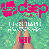 Thumbnail for the Less Hate - Need It link, provided by host site