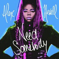 Thumbnail for the Alex Newell - Need Somebody link, provided by host site