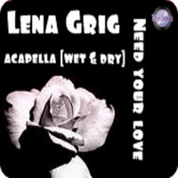 Thumbnail for the Lena Grig - Need Your Love link, provided by host site