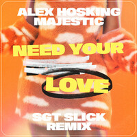 Thumbnail for the Alex Hosking - Need Your Love (SGT Slick Remix) link, provided by host site
