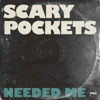 Thumbnail for the Scary Pockets - Needed Me link, provided by host site