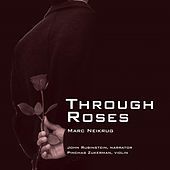 Thumbnail for the John Rubinstein - Neikrug: Through Roses link, provided by host site