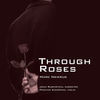 Thumbnail for the John Rubinstein - Neikrug: Through Roses link, provided by host site