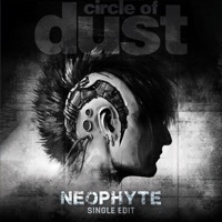Thumbnail for the Circle of Dust - Neophyte (Single Edit) link, provided by host site
