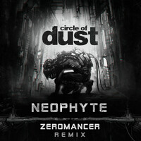 Thumbnail for the Circle of Dust - Neophyte (Zeromancer Remix) link, provided by host site