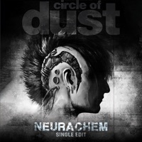 Thumbnail for the Circle of Dust - Neurachem (Single Edit) link, provided by host site
