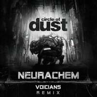 Thumbnail for the Circle of Dust - Neurachem (Voicians Remix) link, provided by host site