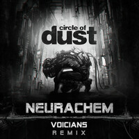 Thumbnail for the Circle of Dust - Neurachem (Voicians Remix) link, provided by host site