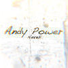 Thumbnail for the Andy Power - Never link, provided by host site