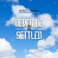 Thumbnail for the Myers - Never Be Settled link, provided by host site
