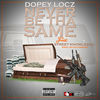 Thumbnail for the Dopey Locz - Never Be the Same link, provided by host site