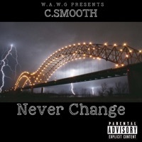 Thumbnail for the C Smooth - Never Change link, provided by host site