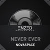 Thumbnail for the Novaspace - Never Ever link, provided by host site