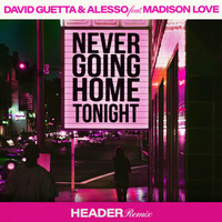 Thumbnail for the David Guetta - Never Going Home Tonight - HEADER Remix link, provided by host site