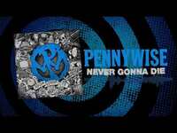Thumbnail for the Pennywise - "Never Gonna Die" (Full Album Stream) link, provided by host site