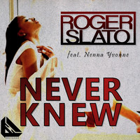 Thumbnail for the Roger Slato - Never Knew link, provided by host site