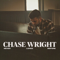 Thumbnail for the CHASE WRIGHT - Never Loved Before link, provided by host site
