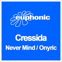 Thumbnail for the Cressida - Never Mind / Onyric link, provided by host site