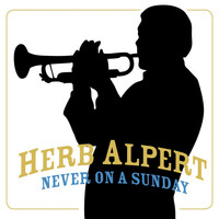 Thumbnail for the Herb Alpert - Never On Sunday link, provided by host site