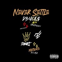 Thumbnail for the D-Buck - Never Settle link, provided by host site