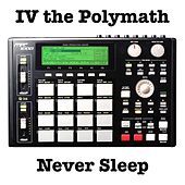 Thumbnail for the IV The Polymath - Never Sleep link, provided by host site