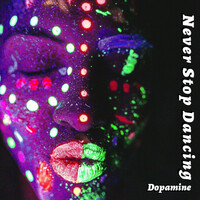 Thumbnail for the Dopamine - Never Stop Dancing link, provided by host site