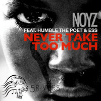 Thumbnail for the Noyz - Never Take Too Much link, provided by host site