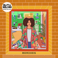 Thumbnail for the Olivia Nelson - Never Too Late - Remixes link, provided by host site