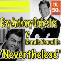 Thumbnail for the Ray Anthony Orchestra - Nevertheless link, provided by host site