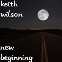 Thumbnail for the Keith Wilson - New Beginning link, provided by host site