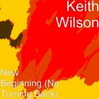 Thumbnail for the Keith Wilson - New Beginning (No Turning Back) link, provided by host site