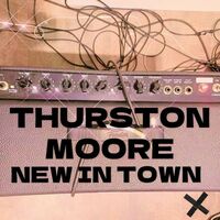 Thumbnail for the Thurston Moore - New In Town link, provided by host site
