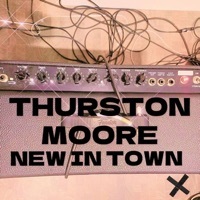 Thumbnail for the Thurston Moore - New in Town link, provided by host site