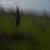Thumbnail for the Problem People - New Thing link, provided by host site