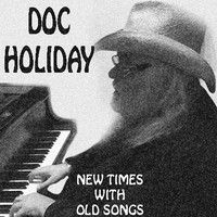 Thumbnail for the Doc Holiday - New Times With Old Songs link, provided by host site