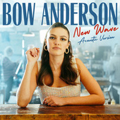 Thumbnail for the Bow Anderson - New Wave (Acoustic Version) link, provided by host site