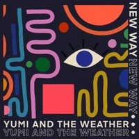 Thumbnail for the Yumi and the Weather - New Way link, provided by host site