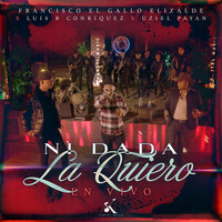 Thumbnail for the Francisco El Gallo Elizalde - Ni Dada La Quiero (En Vivo) link, provided by host site
